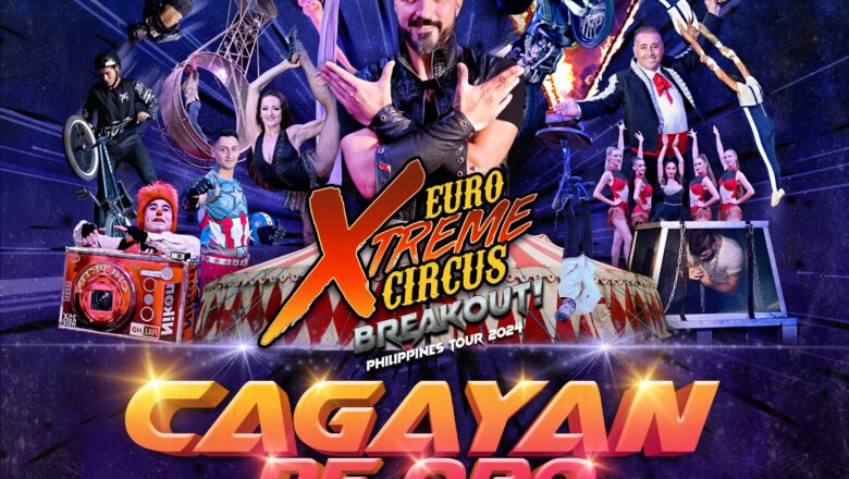 The circus is here! EuroXtreme Circus brings world-class entertainment to Cagayan de Oro